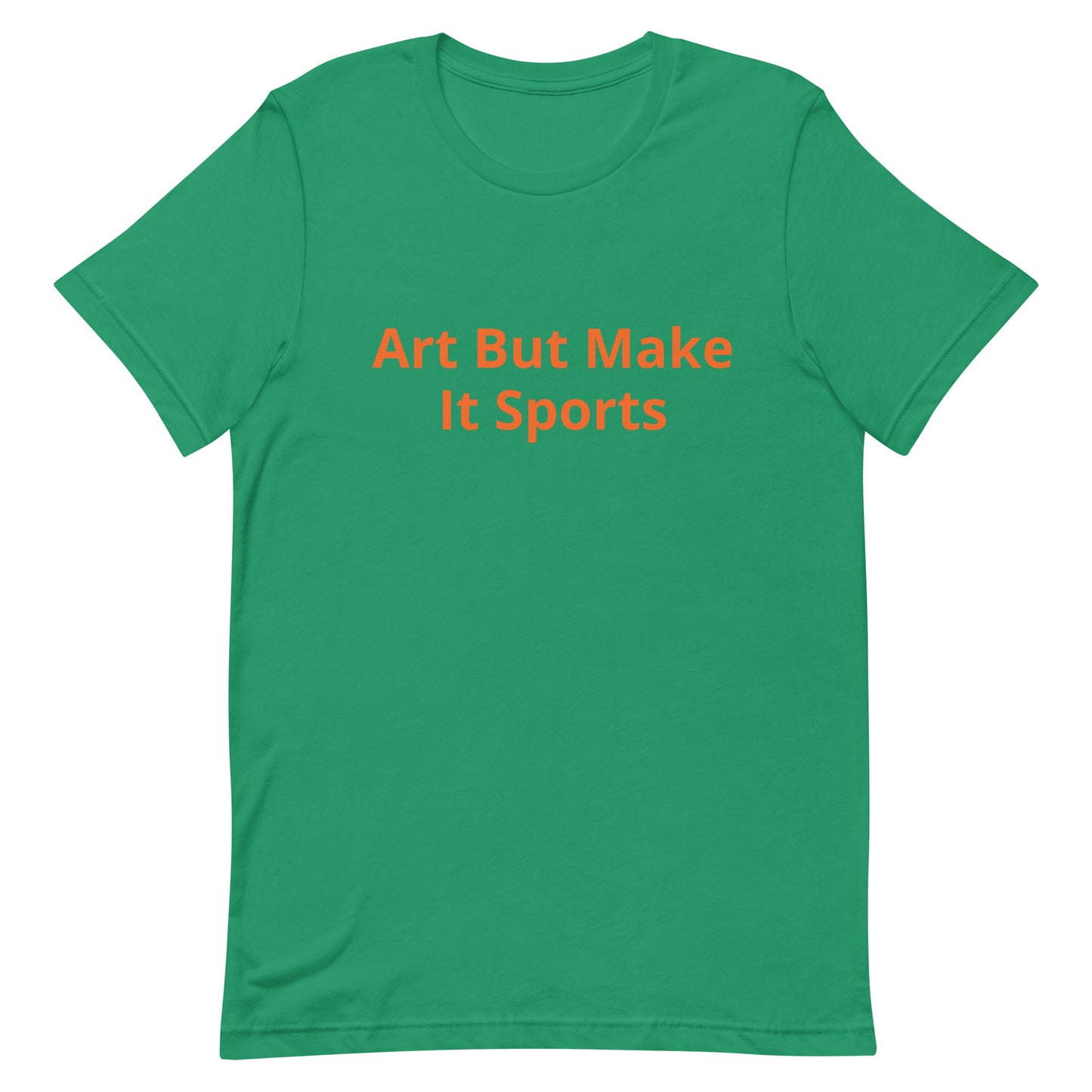 ArtButMakeItSports T-Shirt