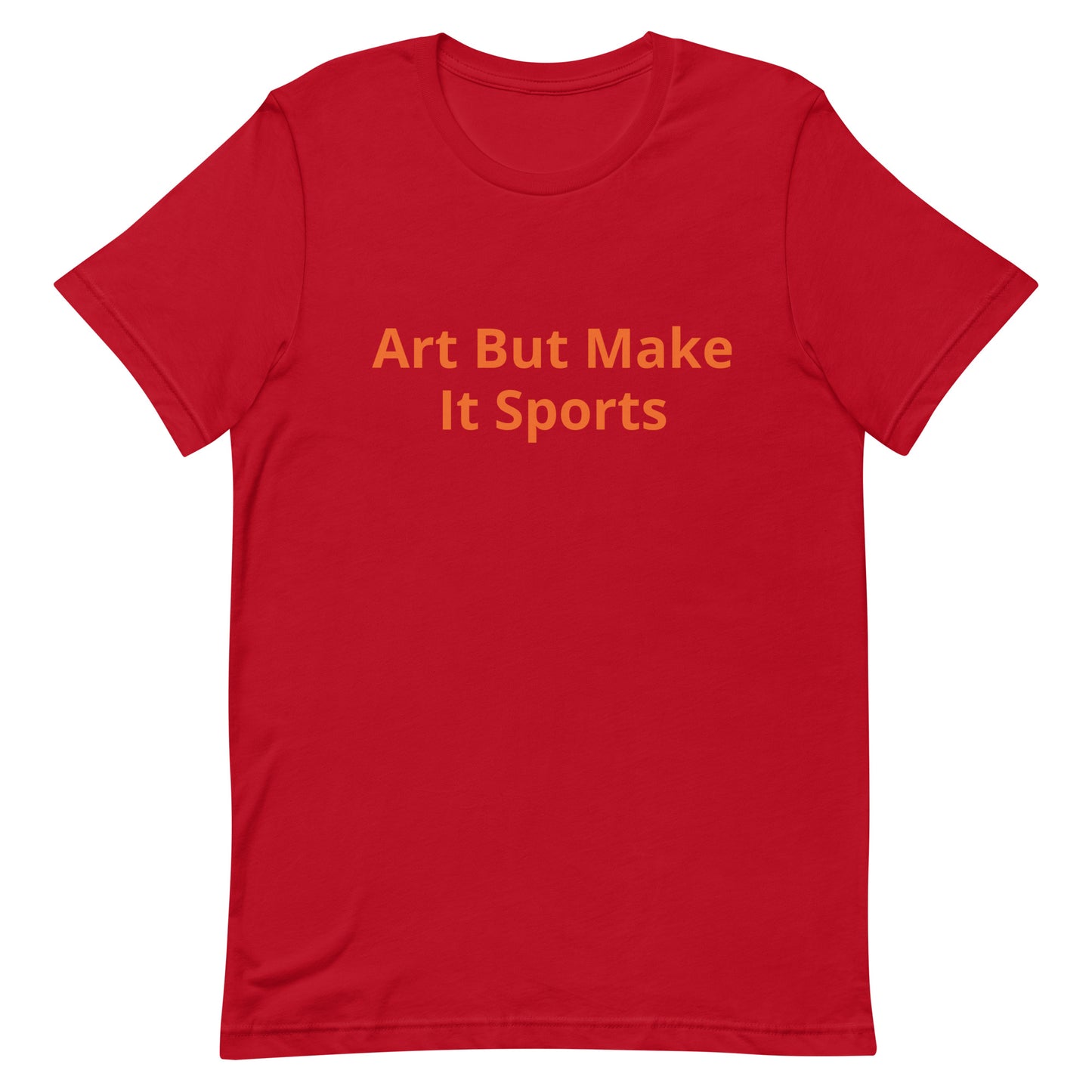 ArtButMakeItSports T-Shirt